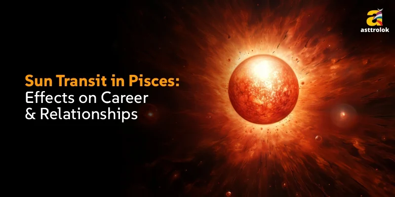 Sun Transit in Pisces: Effects on Career and Relationships
